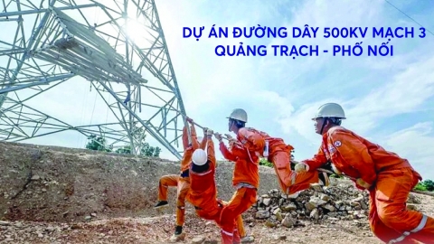 Đường dây 500 KV mạch 3 Quảng Trạch - Phố Nối - dự án trọng điểm quốc gia lập nhiều kỷ lục