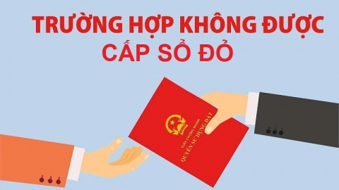 7 trường hợp không được cấp sổ đỏ theo quy định mới