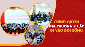 Chỉ đạo mới của Chính phủ về triển khai thực hiện, vận hành mô hình chính quyền địa phương 02 cấp