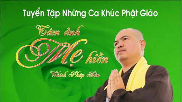 CD Album ca nhạc “Tâm ảnh mẹ hiền” cho mùa Vu lan PL.2558