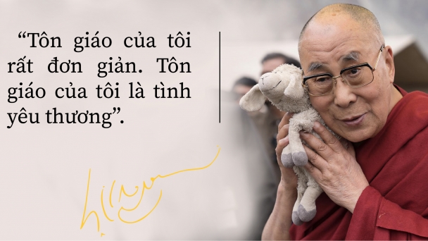 Thay đổi cuộc đời nếu ngẫm kỹ lời dạy thấu suốt của Đức Đạt Lai Lạt Ma