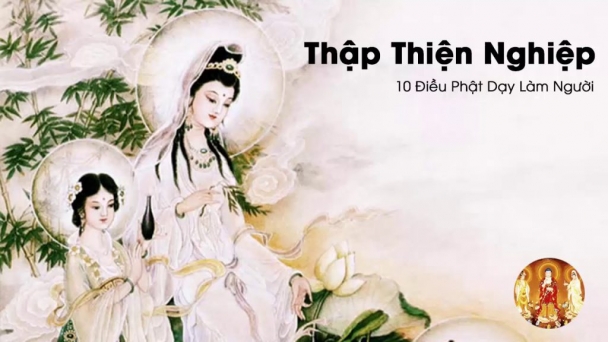 Phật khuyên “thập thiện nghiệp” chí điều nên tu tập