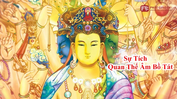 Sự tích Quan Thế Âm Bồ tát - Chú Đại Bi