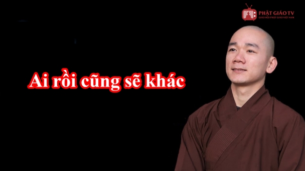 Bài chia sẻ Đêm An Lành: Ai rồi cũng sẽ khác từ Thầy Thích Tâm Nguyên