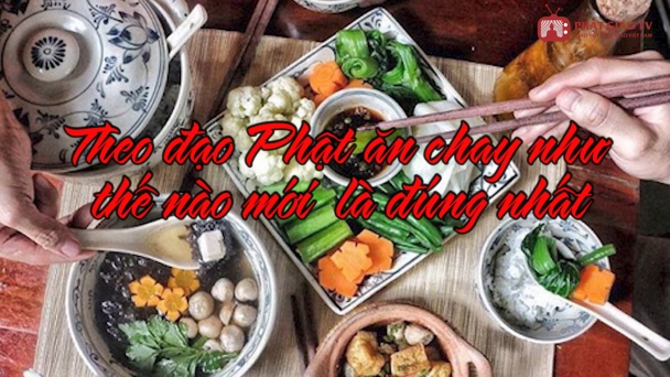 Ăn chay như thế nào cho đúng với tinh thần Phật giáo?