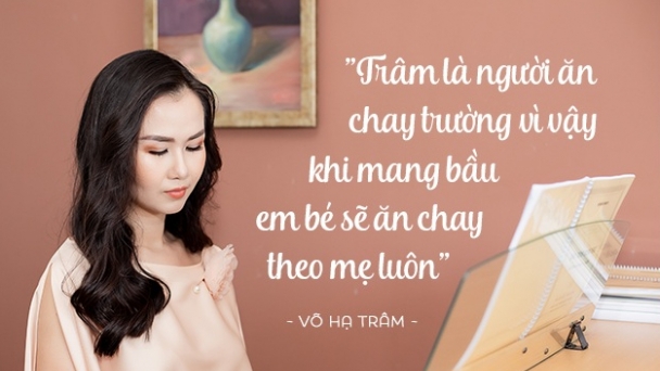 Ca sĩ Võ Hạ Trâm muốn con ăn chay từ trong bụng mẹ