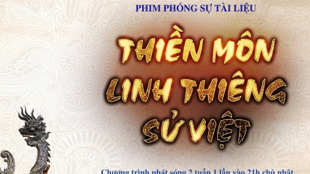 Công chiếu phim phóng sự tài liệu Phật giáo Thiền môn linh thiêng Sử Việt