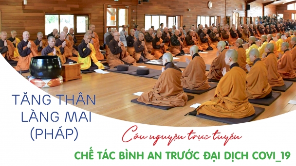 Tăng thân Làng Mai (Pháp) cầu nguyện trực tuyến, chế tác bình an trước đại dịch Covid