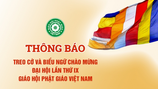 Thông báo về treo cờ, biểu ngữ chào mừng Đại hội Phật giáo toàn quốc lần thứ IX