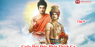 Cuộc đời Đức Phật Thích Ca (Buddha) - Tập 8