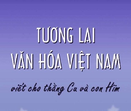 Tương lai văn hóa Việt Nam (P.1)