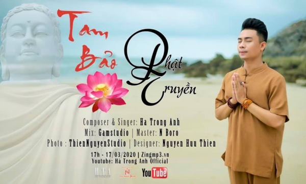 Lắng nghe ca khúc 'Tam Bảo Phật Truyền' - ca sĩ Hà Trọng Anh