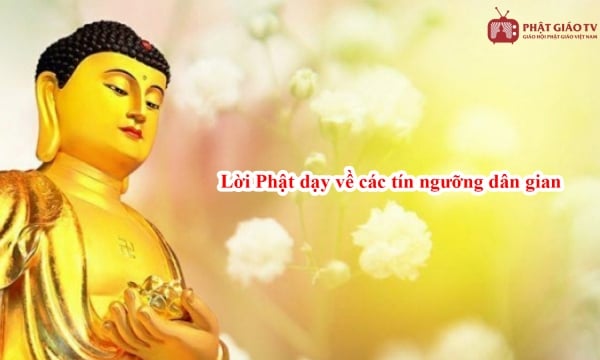Lời Phật dạy về các tín ngưỡng dân gian