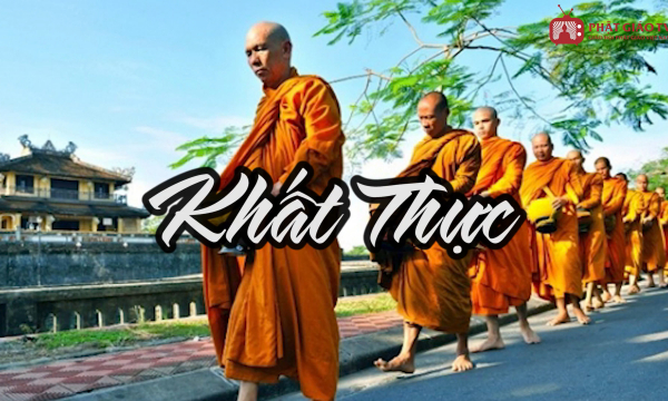 Khất thực - Một pháp tu truyền thống của đạo Phật