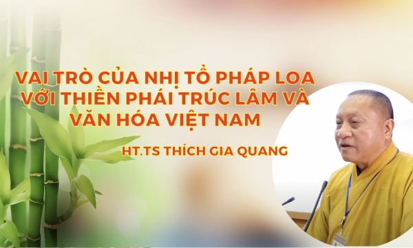 Vai trò của nhị Tổ Pháp Loa với Thiền phái Trúc Lâm và văn hoá Việt Nam