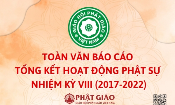 Toàn văn Báo cáo tổng kết hoạt động Phật sự nhiệm kỳ VIII (2017-2022) của TƯ GHPGVN