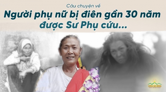 Người phụ nữ bị tâm thần 30 năm được cứu nhờ tu tập Phật pháp