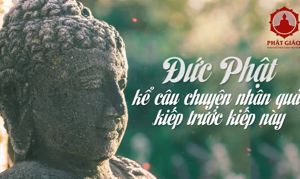 Đức Phật kể câu chuyện nhân quả kiếp trước kiếp này