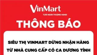 VinMart thông báo 15 cửa hàng và 8 siêu thị tạm đóng cửa do liên quan ca mắc COVID-19