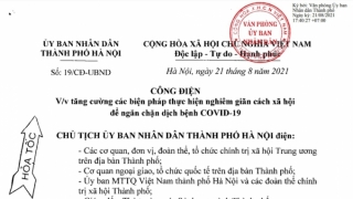 Hà Nội: Chủ tịch UBND TP ra công điện KHẨN thực hiện nghiêm giãn cách xã hội