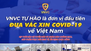 VNVC - Đơn vị đầu tiên mang 30 triệu liều vaccine COVID-19 về Việt Nam