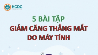 5 bài tập giúp giảm căng thẳng cho mắt khi làm việc nhiều với máy tính