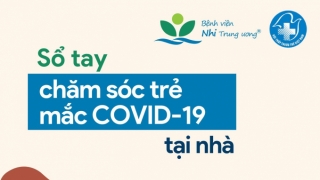 Sổ tay chăm sóc cho trẻ mắc COVID-19 tại nhà