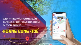 'Di tích Huế' - app hỗ trợ chỉ đường cho du khách trong phạm vi Hoàng cung Huế