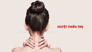 Cách thức ứng dụng lợi ích của huyệt Thiên Trụ