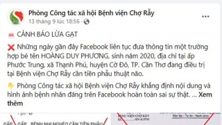 TP. HCM: Bệnh viện Chợ Rẫy tiếp tục cảnh báo người dân cần thận trọng trước lời kêu gọi ủng hộ bệnh nhân nghèo