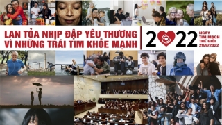 Ngày Tim mạch Thế giới 29/9/2022: Lan tỏa nhịp đập yêu thương - Vì những trái tim khỏe mạnh