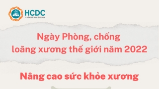 Ngày Phòng, chống loãng xương thế giới 20/10/2022: Nâng cao sức khỏe xương