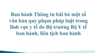 Bộ Y tế bãi bỏ 5 văn bản quy phạm pháp luật