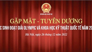 Bộ Giáo dục và Đào tạo gặp mặt, tuyên dương học sinh đoạt giải Olympic và ISEF năm 2022