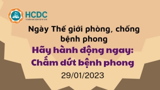 Ngày Thế giới phòng, chống bệnh phong: Hãy hành động ngay - chấm dứt bệnh phong