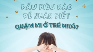 Dấu hiệu nhận biết quặm mi ở trẻ nhỏ