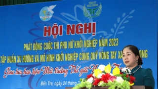 Bến Tre phát động Cuộc thi “Phụ nữ khởi nghiệp” năm 2023