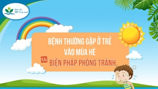 Infographic: Bệnh thường gặp ở trẻ vào mùa hè và biện pháp phòng tránh