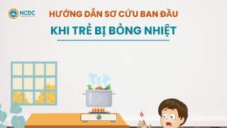 Hướng dẫn xử trí ban đầu khi trẻ bị bỏng nhiệt