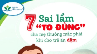 7 sai lầm của cha mẹ thường mắc phải khi cho trẻ ăn dặm