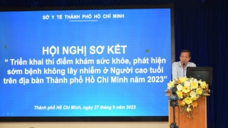 TPHCM tổ chức Hội nghị sơ kết “Triển khai thí điểm khám sức khỏe, phát hiện sớm bệnh không lây nhiễm ở người cao tuổi tại TPHCM năm 2023”