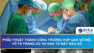 Bệnh viện Đa khoa Xuyên Á Tây Ninh cấp cứu thành công bệnh nhân bị vỡ gan, thủng ruột, sốc mất máu nguy kịch