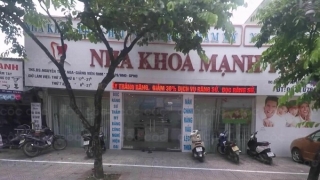 Hà Nội: Xử phạt và tước quyền sử dụng giấy phép hoạt động, chứng chỉ hành nghề trong 3 tháng của cơ sở nha khoa Mạnh Toàn