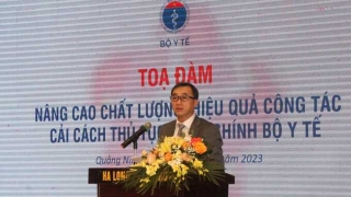 Tọa đàm: 'Nâng cao chất lượng, hiệu quả công tác cải cách thủ tục hành chính Bộ Y tế'