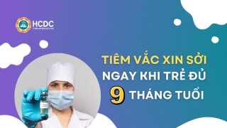 Infographic: Tiêm vaccine sởi ngay khi trẻ đủ 9 tháng tuổi