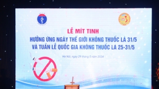 Ngày Thế giới không thuốc lá 31/5/2024 và Tuần lễ Quốc gia không thuốc lá 25 - 31/5/2024