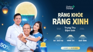 'Răng khỏe răng xinh - Trung thu đậm tình' với ưu đãi lên đến 50% tại Nha khoa Quốc tế DAISY