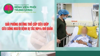 Các bác sĩ 2 Bệnh viện xử lý ca bệnh tắc khí quản sau điều trị chấn thương sọ não nặng đã phẫu thuật