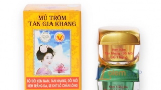 Đình chỉ lưu hành, thu hồi và tiêu hủy mỹ phẩm Kem nám, trắng da Mủ trôm Tân Gia Khang không đạt tiêu chuẩn chất lượng