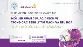 Trực tiếp: Mối liên quan của Acid dịch vị trong các bệnh lý tim mạch và tiêu hóa